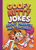 Goofy, Nutty Jokes about Parents and Teachers