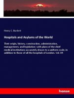 Hospitals and Asylums of the World