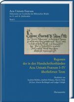 Regesten der in den Handschriftenbänden Acta Unitatis Fratrum I-IV überlieferten Texte