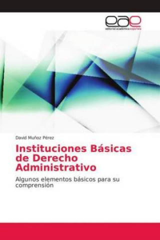 Instituciones Basicas de Derecho Administrativo