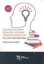 GUÍA PRÁCTICA PARA REDACTAR Y EXPONER TRABAJOS ACADÈMICOS