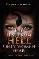 The Hiss from Hell Only Women Hear: Is It Truth or Is It Tradition?