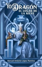 Yo, Dragon. El Lugar de la Nieve