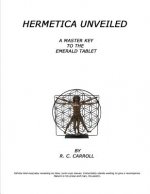 Hermetica Unveiled: A Master Key to the Emerald Tablet