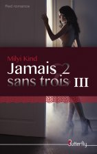 Jamais 2 sans Jamais 2 sans Trois