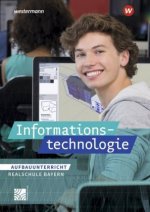 Informationstechnologie - Ausgabe für Realschulen in Bayern, m. 1 Buch, m. 1 Online-Zugang