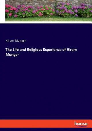 Life and Religious Experience of Hiram Munger