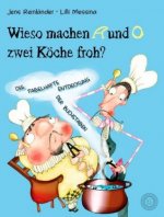 Wieso machen A und O zwei Köche froh?