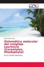 Sistemática molecular del complejo Laurencia (Ceramiales, Rhodophyta)