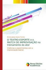 O TEATRO-ESPORTE e o MATCH DE IMPROVISACAO no treinamento do ator