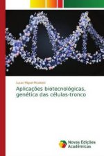 Aplicacoes biotecnologicas, genetica das celulas-tronco