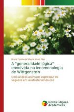 generalidade logica envolvida na fenomenologia de Wittgenstein