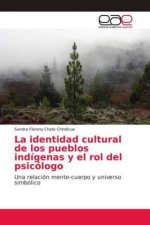 identidad cultural de los pueblos indigenas y el rol del psicologo