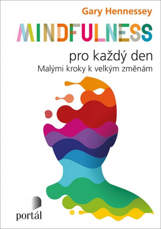 Mindfulness pro kaďż˝dďż˝ den