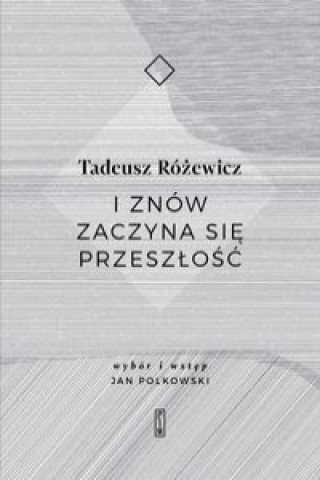 I znów zaczyna się przeszłość