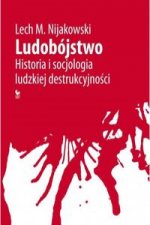 Ludobójstwo Historia i socjologia ludzkiej destrukcyjności