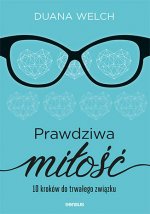 Prawdziwa miłość 10 kroków do trwałego związku