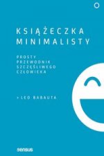 Książeczka minimalisty Prosty przewodnik szczęśliwego człowieka