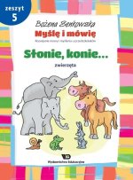 Myślę i mówię Zeszyt 5 Słonie, konie... Zwierzęta