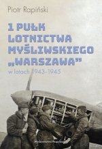 1 Pułk Lotnictwa Myśliwskiego Warszawa w latach 1943-1945