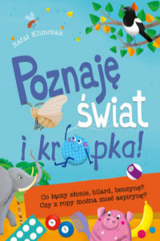 Poznaję świat i kropka! Co łączy słonie, bilard, benzynę? Czy z ropy można mieć aspirynę?