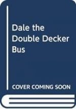 Rolling Wheels: Dale the Double-Decker Bus