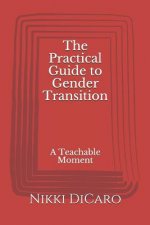 The Practical Guide to Gender Transition: A Teachable Moment