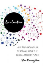 Localmotion: How Technology Is Personalizing the Global Marketplace