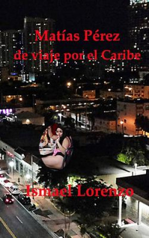 Matias Perez de viaje por el Caribe