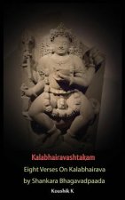 Kalabhairavashtakam: Eight Verses on Kalabhairava by Shankara Bhagavadpaada