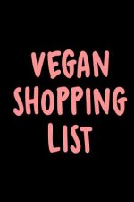 Vegan Shopping List: The Perfect Grocery Shopping List for Every Vegan Diet & Lifestyle