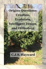 Origins Questions: Creation, Evolution, and Intelligent Design