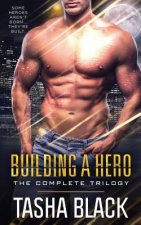 Building a Hero: The Complete Trilogy