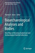 Bioarchaeological Analyses and Bodies