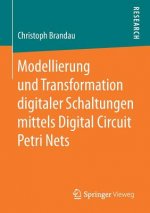 Modellierung Und Transformation Digitaler Schaltungen Mittels Digital Circuit Petri Nets