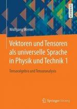 Vektoren und Tensoren als universelle Sprache in Physik und Technik 1
