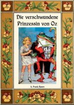 verschwundene Prinzessin von Oz - Die Oz-Bucher Band 11