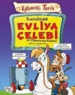 Inanilmaz Evliya Celebi ve Tükenmez Kalemi