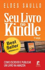 Seu Livro No Kindle: Como Escrever E Publicar Um Livro Na Amazon