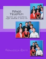 Piano Telefilm: Spartiti Per Pianoforte Sigle Telefilm E Serie TV