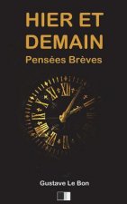 Hier et Demain. Pensées Br?ves