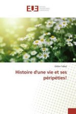 Histoire d'une vie et ses péripéties!