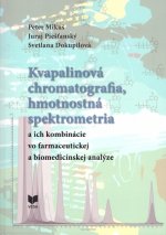 Kvapalinová chromatografia, hmotnostná spektrometria a ich kombinácie vo farmaceutickej a biomedicínskej analýze