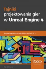 Tajniki projektowania gier w Unreal Engine 4