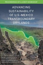 Advancing Sustainability of U.S.-Mexico Transboundary Drylands: Proceedings of a Workshop