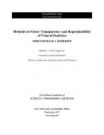 Methods to Foster Transparency and Reproducibility of Federal Statistics: Proceedings of a Workshop