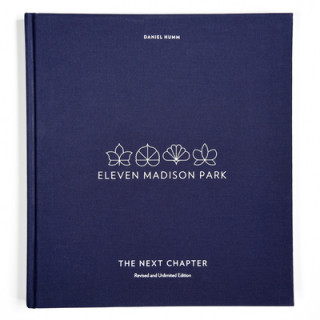 Eleven Madison Park: The Next Chapter (Daniel Humm,Will Guidara,Francesco Tonelli)(Kemény kötésű)
