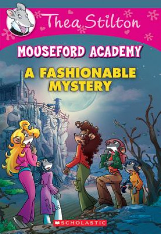 Fashionable Mystery (Thea Stilton Mouseford Academy #8)