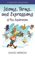 Idioms, Terms, and Expressions: A Fun Exploration: A Tabletop Collection