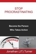 Stop Procrastinating: Become the Person Who Takes Action